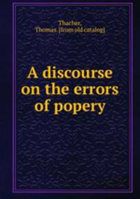 A discourse on the errors of popery