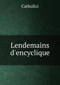 Lendemains d`encyclique