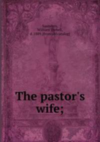 The pastor`s wife;