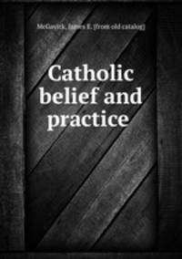 Catholic belief and practice