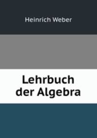 Lehrbuch der Algebra