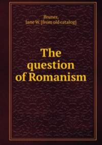 The question of Romanism