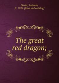 The great red dragon;