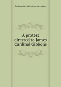 A protest directed to James Cardinal Gibbons
