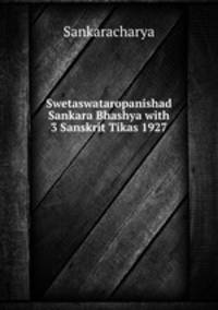 Swetaswataropanishad Sankara Bhashya with 3 Sanskrit Tikas 1927