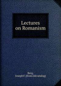 Lectures on Romanism