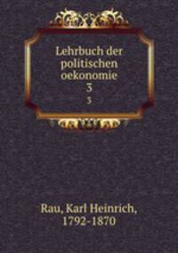 Lehrbuch der politischen oekonomie. 3