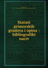 Statuti primorskih gradova i opina : bibliografiki nacrt