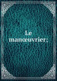 Le manuvrier;