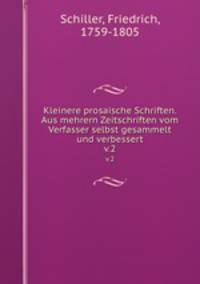 Kleinere prosaische Schriften. Aus mehrern Zeitschriften vom Verfasser selbst gesammelt und verbessert. v.2