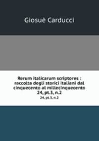 Rerum italicarum scriptores : raccolta degli storici italiani dal cinquecento al millecinquecento. 24, pt.3, n.2