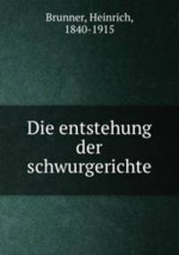 Die entstehung der schwurgerichte