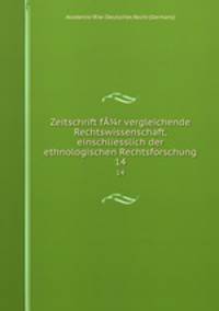 Zeitschrift fr vergleichende Rechtswissenschaft, einschliesslich der ethnologischen Rechtsforschung. 14