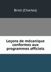 Leons de mcanique conformes aux programmes officiels