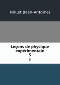 Leons de physique exprimentale. 5