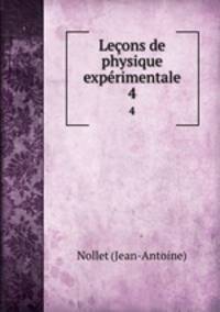 Leons de physique exprimentale. 4