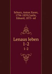 Lenaus leben. 1-2