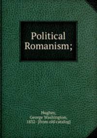 Political Romanism;