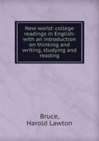 New world: college readings in English: with an introduction on thinking and writing, studying and reading