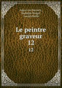 Le peintre graveur. 12