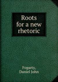 Roots for a new rhetoric