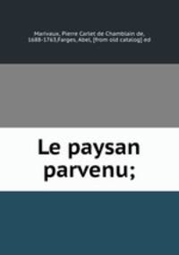 Le paysan parvenu;