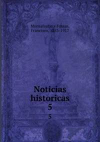 Noticias historicas. 5