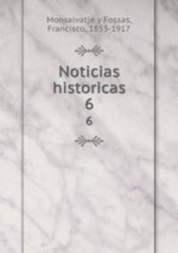 Noticias historicas. 6