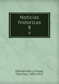 Noticias historicas. 8