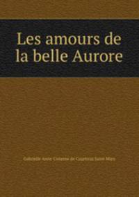 Les amours de la belle Aurore