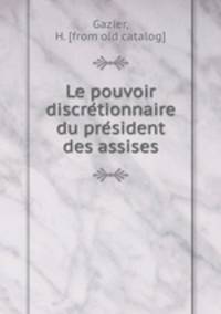Le pouvoir discretionnaire du president des assises
