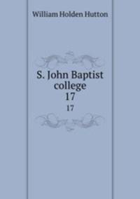 S. John Baptist college. 17