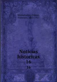 Noticias historicas. 16
