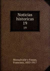 Noticias historicas. 19