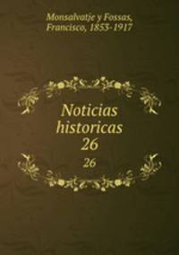 Noticias historicas. 26
