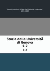 Storia della Universit  di Genova. 1-2