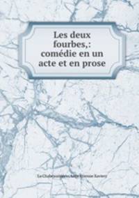 Les deux fourbes,: comdie en un acte et en prose.