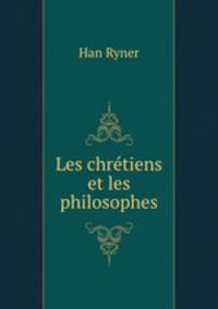 Les chrtiens et les philosophes