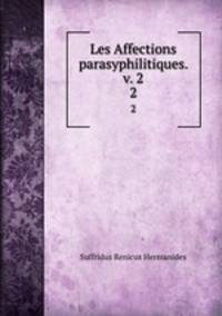 Les Affections parasyphilitiques. v. 2. 2