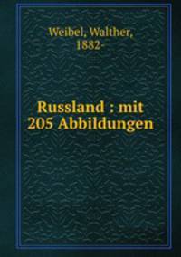 Russland : mit 205 Abbildungen