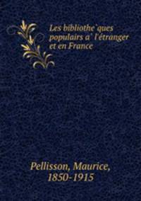 Les bibliotheques populairs a l`etranger et en France