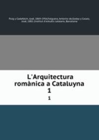 L`Arquitectura romnica a Cataluyna. 1