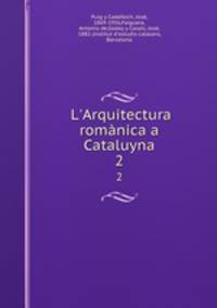 L`Arquitectura romnica a Cataluyna. 2