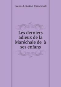 Les derniers adieux de la Marchale de ses enfans