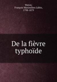 De la fivre typhode