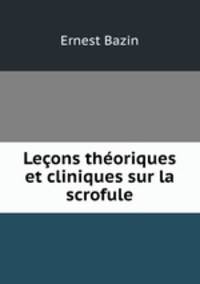 Leons thoriques et cliniques sur la scrofule