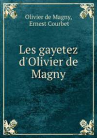 Les gayetez d`Olivier de Magny