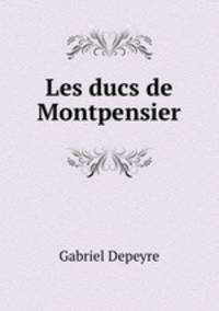 Les ducs de Montpensier