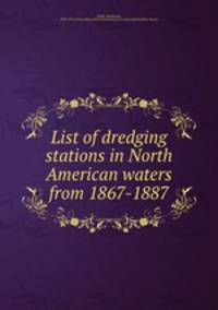 List of dredging stations in North American waters from 1867-1887