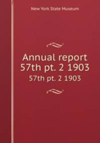 Annual report. 57th pt. 2 1903